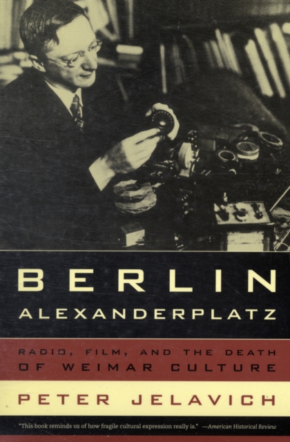 Berlin Alexanderplatz : Radio, Film, and the Death of Weimar Culture, Paperback / softback Book