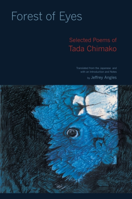 Forest of Eyes : Selected Poems of Tada Chimako, Hardback Book