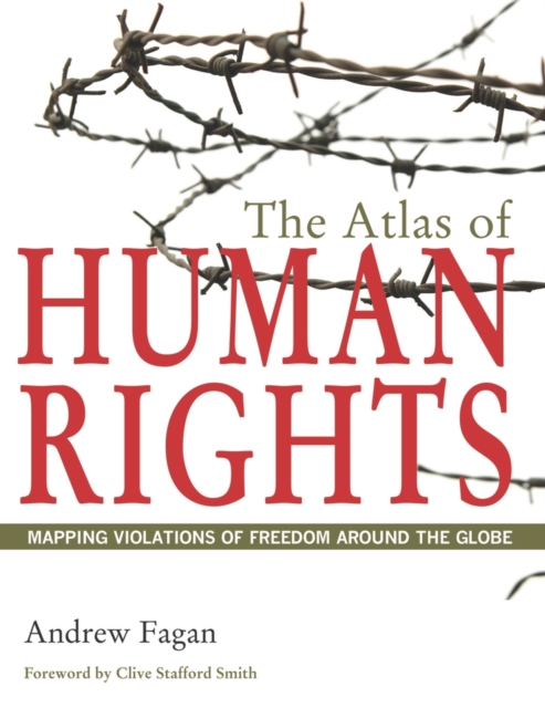 The Atlas of Human Rights : Mapping Violations of Freedom Around the Globe, Paperback Book