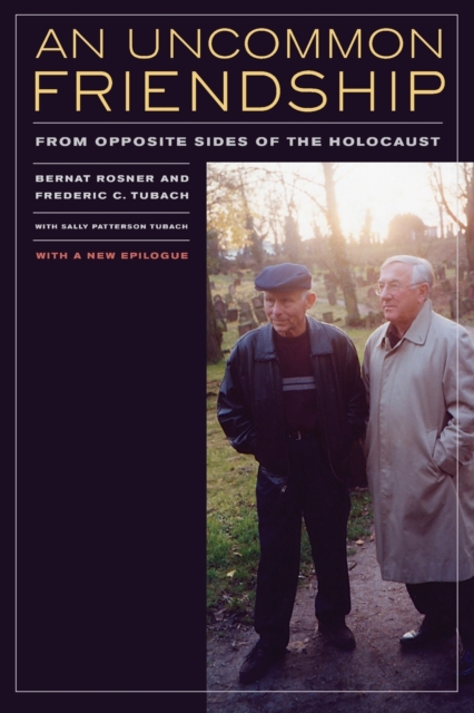 An Uncommon Friendship : From Opposite Sides of the Holocaust, Paperback / softback Book