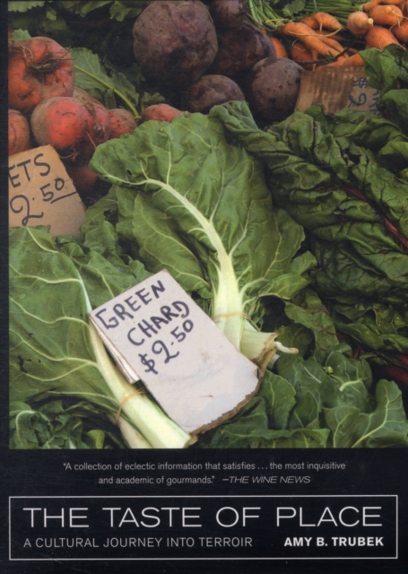 The Taste of Place : A Cultural Journey into Terroir, Paperback / softback Book