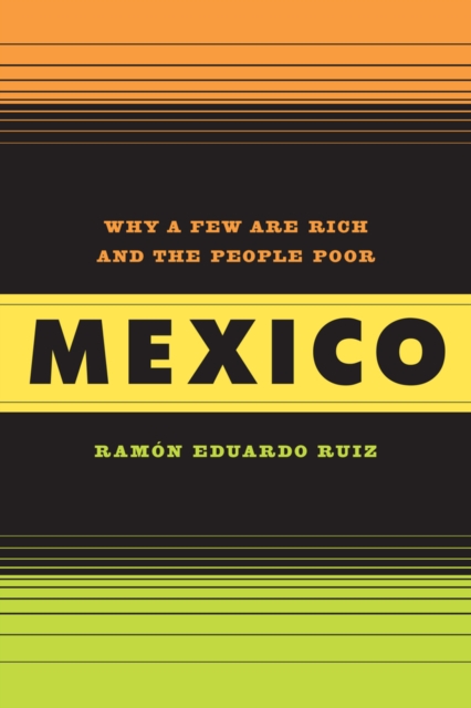 Mexico : Why a Few Are Rich and the People Poor, Hardback Book
