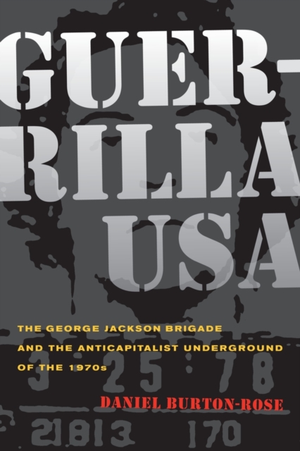 Guerrilla USA : The George Jackson Brigade and the Anticapitalist Underground of the 1970s, Hardback Book