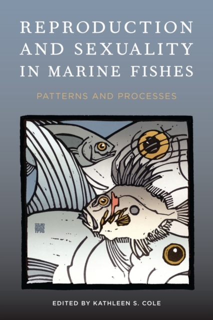 Reproduction and Sexuality in Marine Fishes : Patterns and Processes, Hardback Book