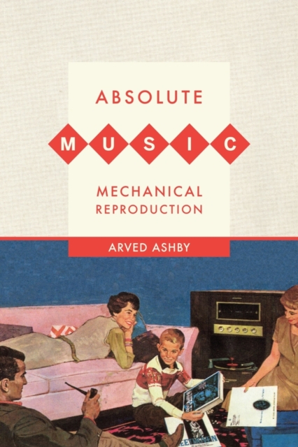 Absolute Music, Mechanical Reproduction, Hardback Book
