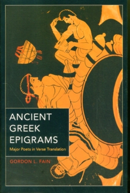 Ancient Greek Epigrams : Major Poets in Verse Translation, Paperback / softback Book