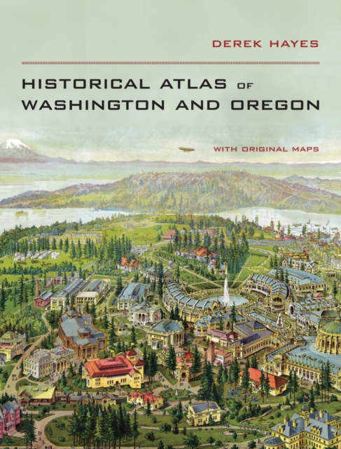 Historical Atlas of Washington and Oregon, Hardback Book