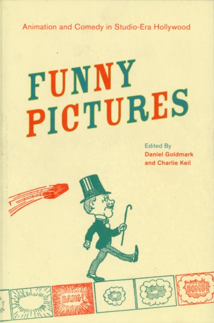 Funny Pictures : Animation and Comedy in Studio-Era Hollywood, Paperback / softback Book
