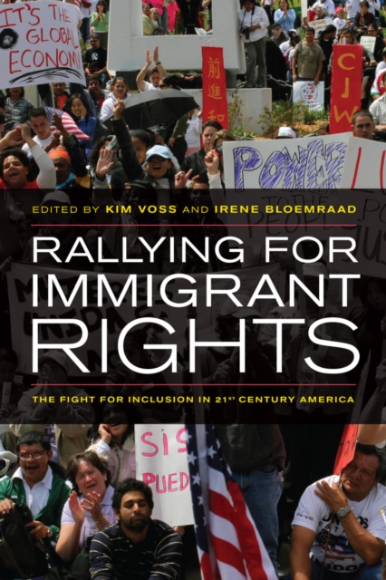 Rallying for Immigrant Rights : The Fight for Inclusion in 21st Century America, Hardback Book