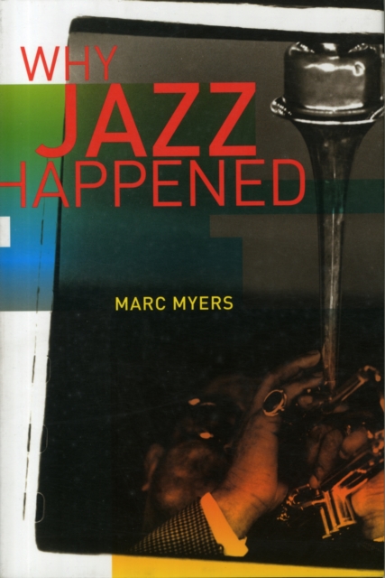 Why Jazz Happened, Hardback Book