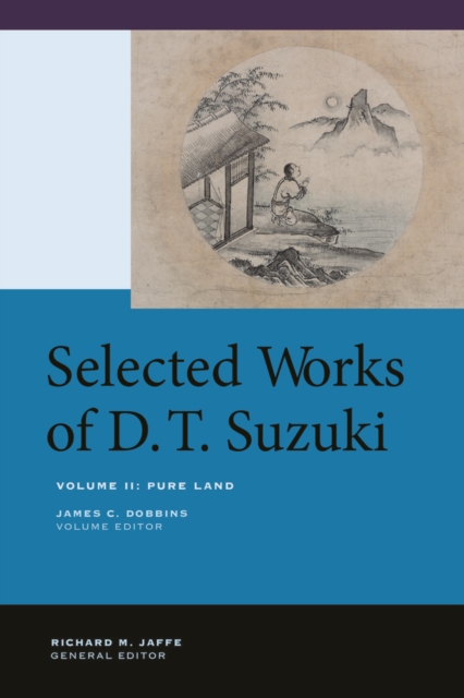 Selected Works of D.T. Suzuki, Volume II : Pure Land, Hardback Book