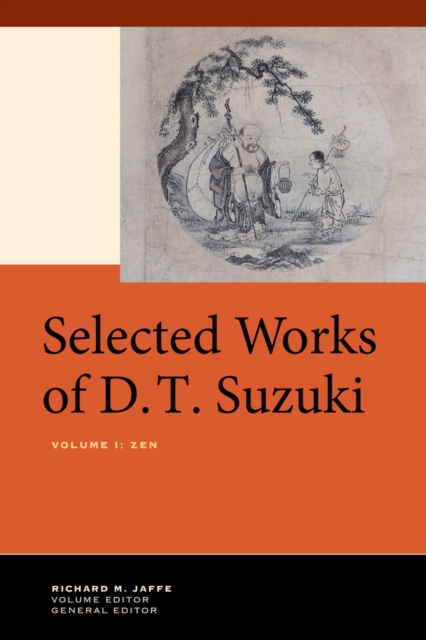 Selected Works of D.T. Suzuki, Volume I : Zen, Hardback Book