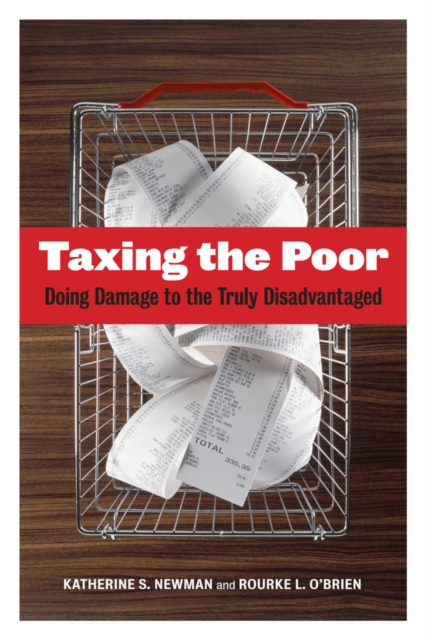 Taxing the Poor : Doing Damage to the Truly Disadvantaged, Hardback Book