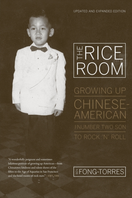The Rice Room : Growing Up Chinese-American from Number Two Son to Rock 'n' Roll, Paperback / softback Book