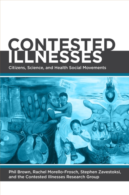 Contested Illnesses : Citizens, Science, and Health Social Movements, Hardback Book