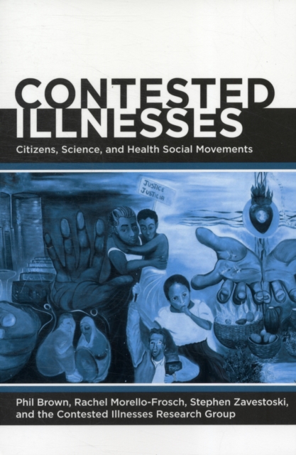 Contested Illnesses : Citizens, Science, and Health Social Movements, Paperback / softback Book