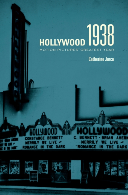 Hollywood 1938 : Motion Pictures' Greatest Year, Paperback / softback Book