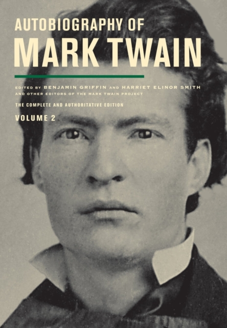 Autobiography of Mark Twain, Volume 2 : The Complete and Authoritative Edition, Hardback Book
