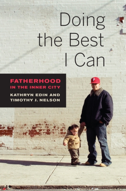 Doing the Best I Can : Fatherhood in the Inner City, Hardback Book