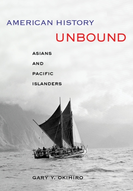 American History Unbound : Asians and Pacific Islanders, Paperback / softback Book