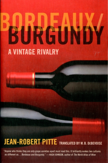 Bordeaux/Burgundy : A Vintage Rivalry, Paperback / softback Book