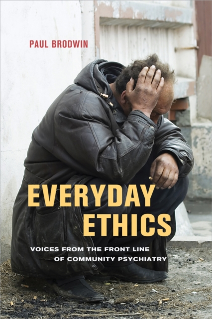Everyday Ethics : Voices from the Front Line of Community Psychiatry, Hardback Book