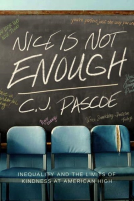 Nice Is Not Enough : Inequality and the Limits of Kindness at American High, Hardback Book