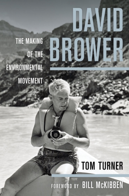 David Brower : The Making of the Environmental Movement, Hardback Book