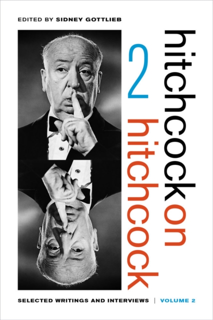 Hitchcock on Hitchcock, Volume 2 : Selected Writings and Interviews, Hardback Book