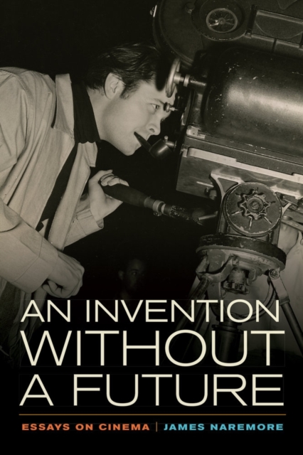 An Invention without a Future : Essays on Cinema, Hardback Book