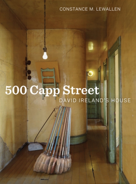 500 Capp Street : David Ireland's House, Hardback Book