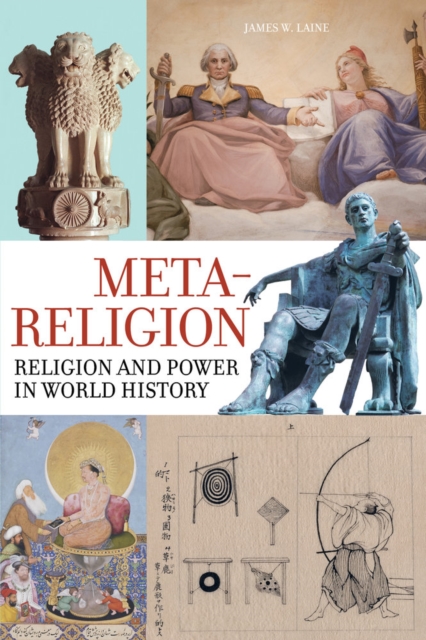 Meta-Religion : Religion and Power in World History, Paperback / softback Book