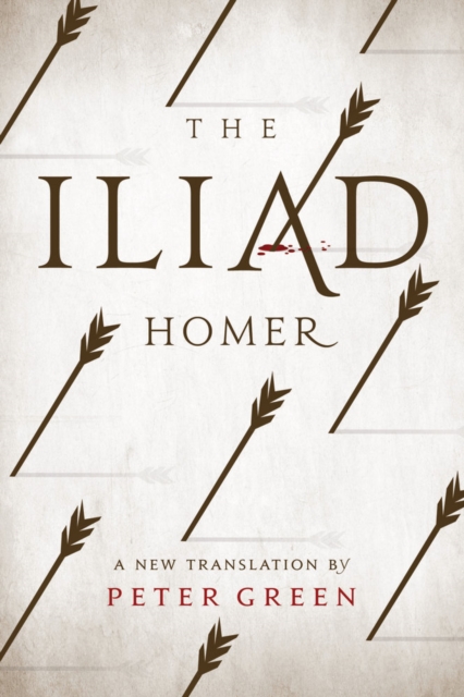 The Iliad : A New Translation by Peter Green, Paperback / softback Book