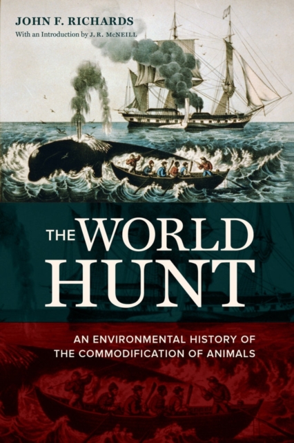 The World Hunt : An Environmental History of the Commodification of Animals, Paperback / softback Book
