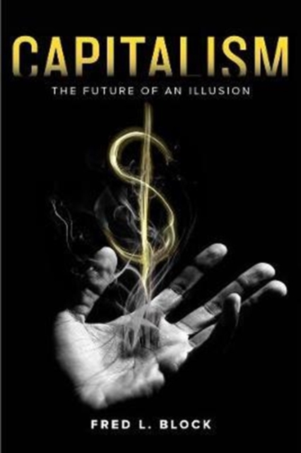 Capitalism : The Future of an Illusion, Paperback / softback Book