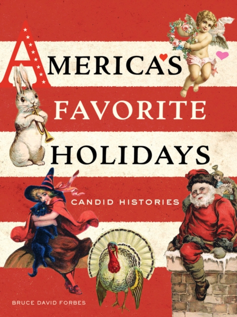America's Favorite Holidays : Candid Histories, Paperback / softback Book