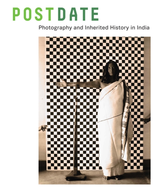 Postdate : Photography and Inherited History in India, Hardback Book