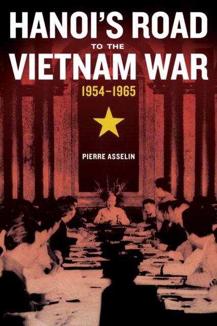 Hanoi's Road to the Vietnam War, 1954-1965, Paperback / softback Book