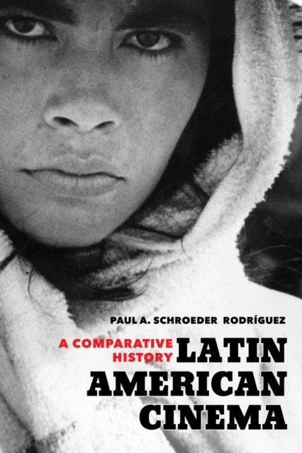 Latin American Cinema : A Comparative History, Paperback / softback Book