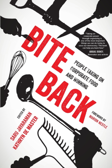 Bite Back : People Taking On Corporate Food and Winning, Paperback / softback Book