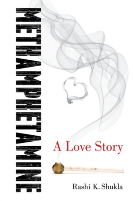 Methamphetamine : A Love Story, Paperback / softback Book