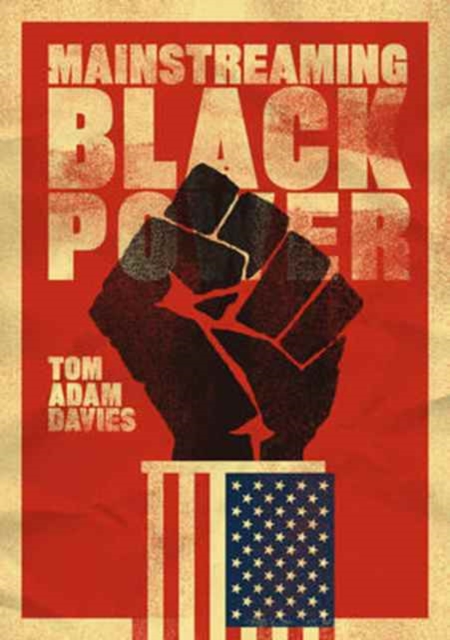 Mainstreaming Black Power, Paperback / softback Book