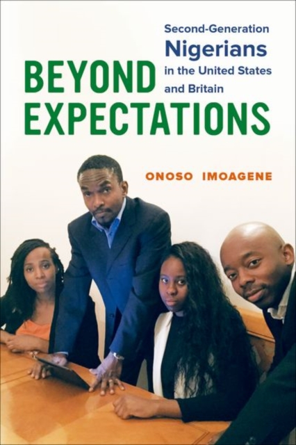 Beyond Expectations : Second-Generation Nigerians in the United States and Britain, Hardback Book