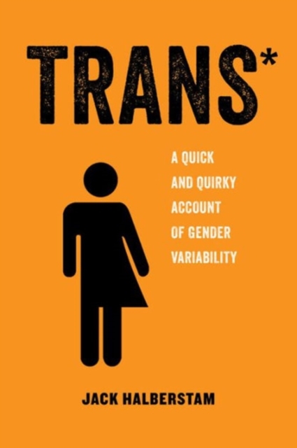Trans : A Quick and Quirky Account of Gender Variability, Paperback / softback Book