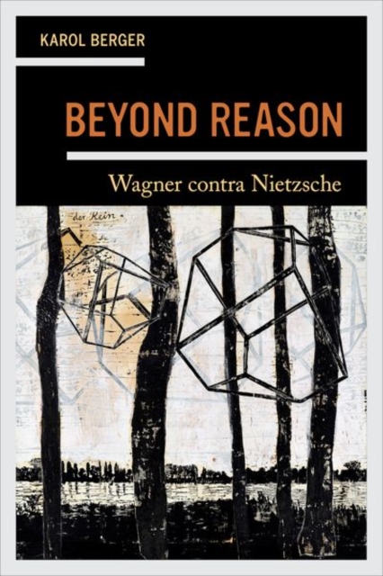 Beyond Reason : Wagner contra Nietzsche, Hardback Book