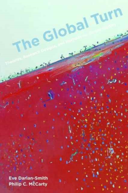 The Global Turn : Theories, Research Designs, and Methods for Global Studies, Paperback / softback Book