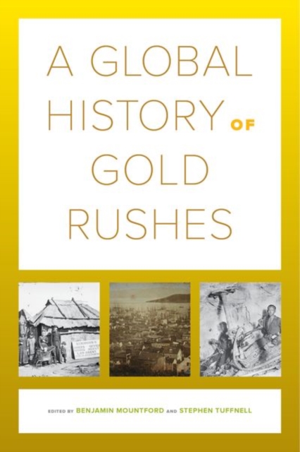 A Global History of Gold Rushes, Hardback Book