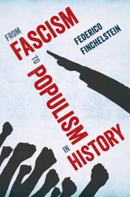 From Fascism to Populism in History, Hardback Book