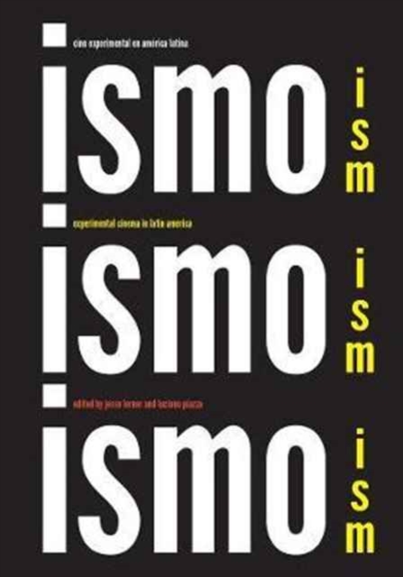 Ism, Ism, Ism / Ismo, Ismo, Ismo : Experimental Cinema in Latin America, Paperback / softback Book