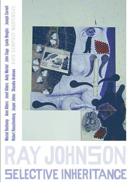 Ray Johnson : Selective Inheritance, Hardback Book